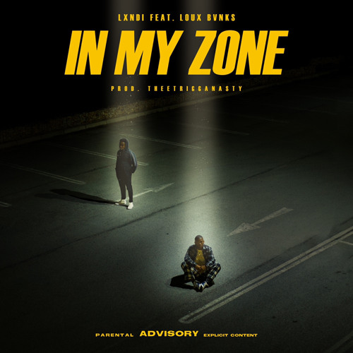 In My Zone (ft. Loux Bvnks) [prod. TriggaNasty]