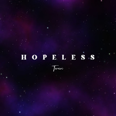 Tamiri - Hopeless (Exclusive)