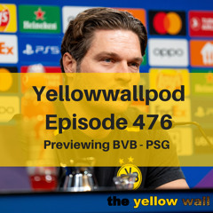 EP 476: Previewing BVB - PSG
