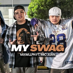 MXWLLPH - My Swag Ft. MIC JUAN (Official Audio)