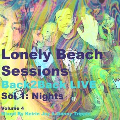 Lonely Beach Sessions Keirin Jay & Danny Trippin Back2Back Soi 1: Nights (Volume 4)