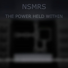 NSMRS - The Power Held Within