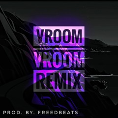 Vroom Vroom Remix