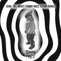 Jengi - Bel Mercy (Tommy Maze Techno Remix)FREE DOWNLOAD