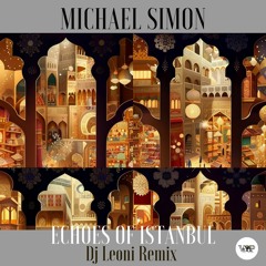 Michael Simon - Echoes Of Instanbul(Dj Leoni Remix)