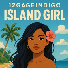 12gageindigo-Island Girl
