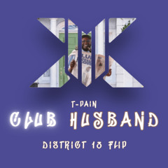 T-Pain - Club Husband (District 13 Flip)
