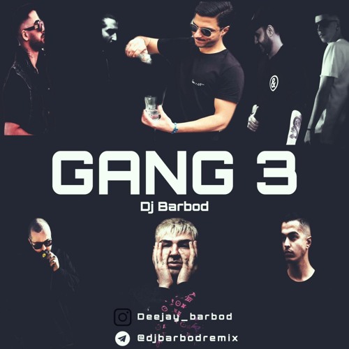 پخش و دانلود آهنگ GANG 3(DJ BARBOD)Mehrad hidden&MJ&Parsalip&Leito&Arta&The Don&Khalse&Koroosh(REMIX RAP FARSI)رپ از deejay_barbod