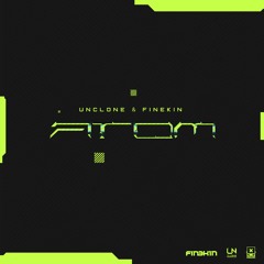 Unclone x Finekin - Atom