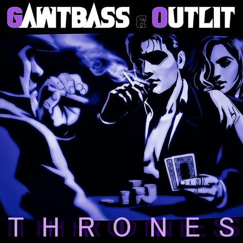 Gawtbass & Outlit - Thrones (Original Mix)