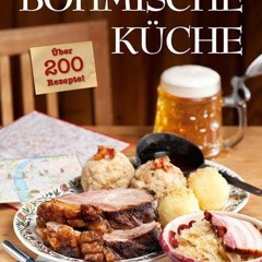 pdf Böhmische Küche: Über 200 Rezepte!