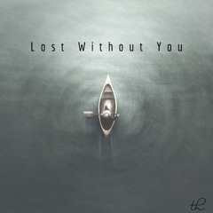 Lost Without You