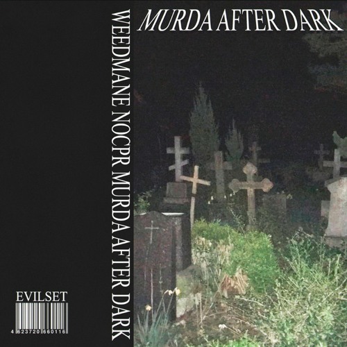 WEEDMANE - MURDA AFTER DARK (feat. noCPR)