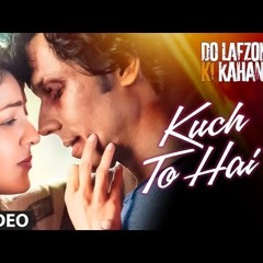 Kuch Toh Hai - Slowed