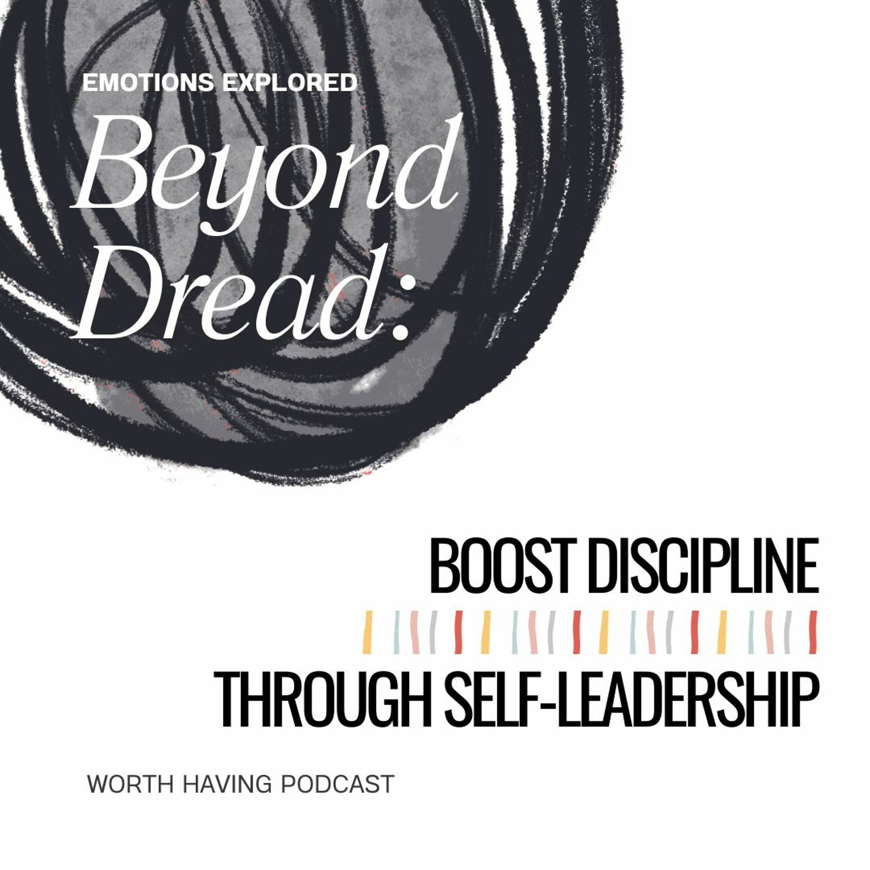 Beyond Dread. Boost discipline through Self-Leadership