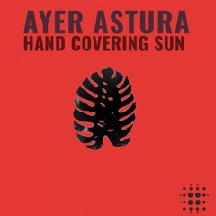 Ayer Astura - Hand Covering Sun