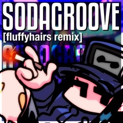 SODA GROOVE [fluffyhairs remix]