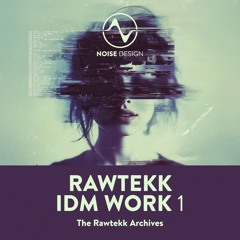 Rawtekk IDM Work 1 (Sample Pack) - Out Feb 5, 2026