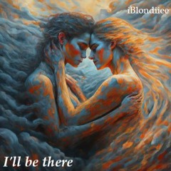 I'll Be There