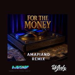 For The Money (Amapiano Remix)