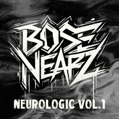 DJ BoseNearz - NEUROLOGIC vol.1