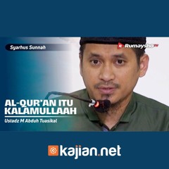 034. Al Quran itu Kalamullaah - Ustadz Muhammad Abduh Tuasikal, M.Sc.