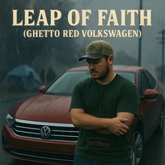 Leap of Faith (Ghetto Red Volkswagen)