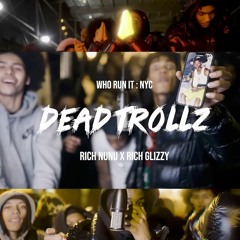 Rich Nunu X Rich Glizzy - Dead Trollz