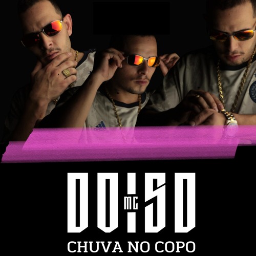 DoisD - Chuva No Copo ( Prod Pedrin31 )