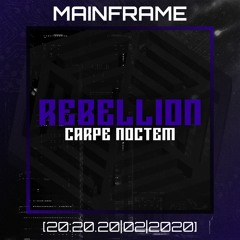 MAINFRAME v2: REBELLION - Carpe Noctem [20:20.20|02|2020]