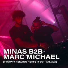 Marc Michäel B2B Minas @ Happy Feelings Herfstfestival 2023