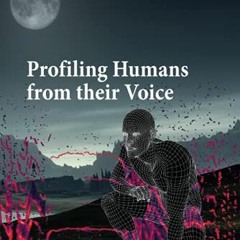 [READ] [PDF EBOOK EPUB KINDLE] Profiling Humans from their Voice by  Singh 📬