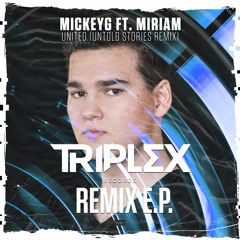 MickeyG Ft. Miriam - United (Untold Stories Remix) [OUT NOW]
