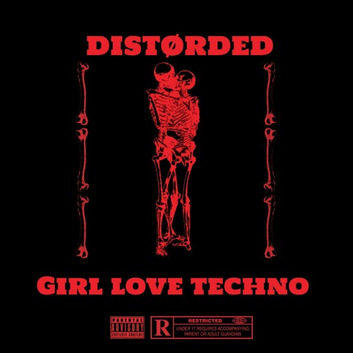 Distørded-GIRL LOVE TECHNO