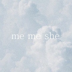 me me she