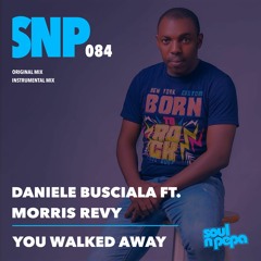 Daniele Busciala ft Morris Revy - You Walked Away Original mix