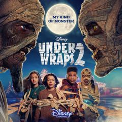My Kind of Monster (From "Under Wraps 2")