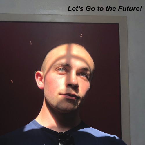Let's Go To The Future