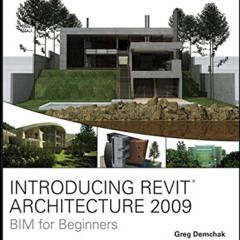 [VIEW] EPUB 📄 Introducing Revit Architecture 2009: BIM for Beginners by  Greg Demcha