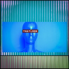 That Look (IDM) [clubmusic]