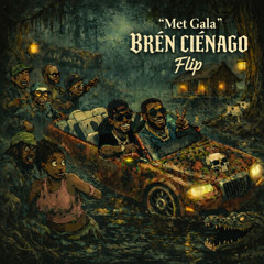 Gucci Mane - Met Gala feat. Offset (BRÉN CIÉNAGO Flip)