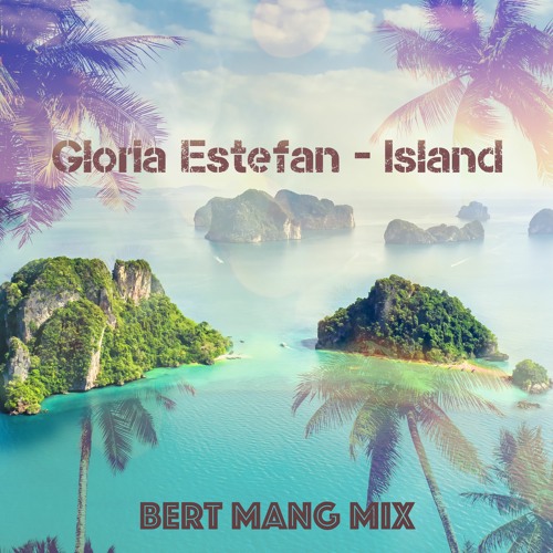 Gloria Estefan, Miami Sound Machine - Conga (Bert Mang Island Remix)