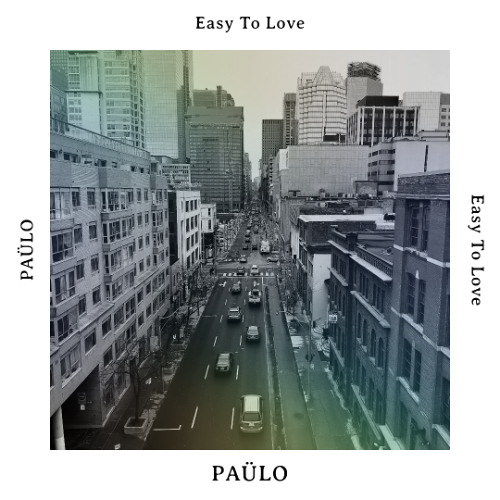 Easy To Love - PAÜLO