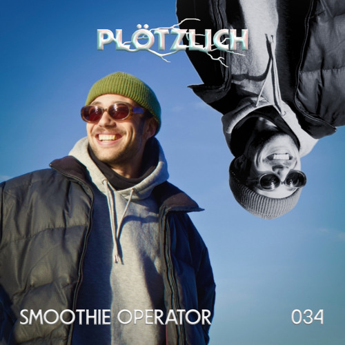 Plötzlich Podcast // 034 Smoothie Operator