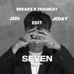 SEVEN - JUNGKOOK (JEDIJEDAY EDIT) [Breaks X Thaibeat] 130-150Bpm (Buy=Free Download)