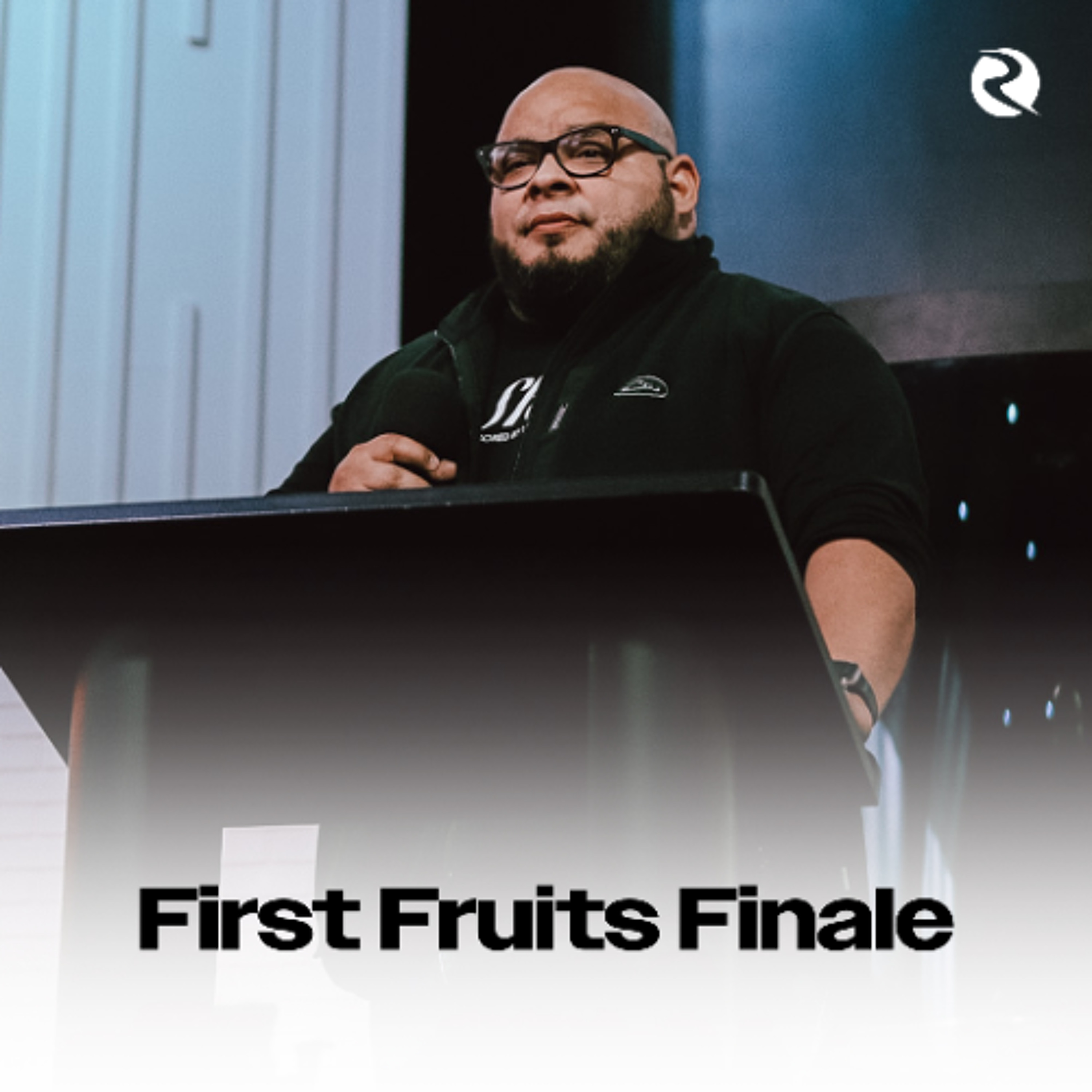 First Fruits Finale | Pastor Robert Rivera episode artwork