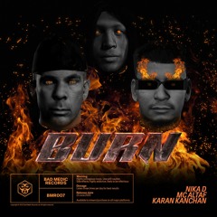 Nika D, MC Altaf, Karan Kanchan - Burn