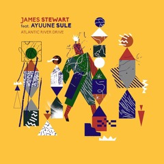[PREMIERE] James Stewart - Atlantic River Drive ft. Ayuune Sule (Mawimbi Records)