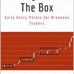 Access PDF 📚 Trading Within The Box: Early Entry Points for Breakout Traders by T. L