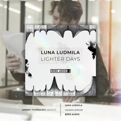 Andrey Pushkarev Selects | Luna Ludmila - Human Error [Berg Audio]